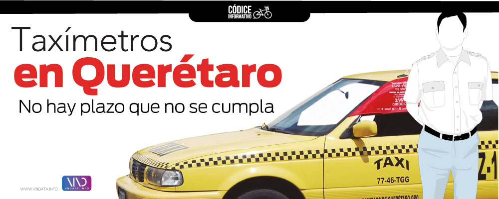  Taximetros en Querétaro. No hay plazo que no se cumpla.
