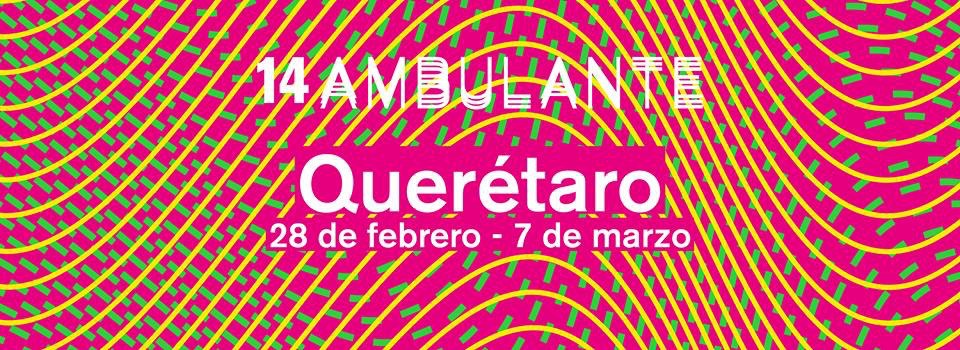  Confirma Secult presencia de Ambulante en Querétaro en 2019