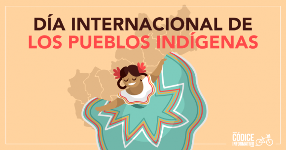  9 de agosto, Día Internacional de los Pueblos Indígenas