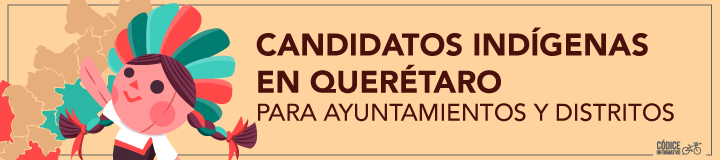  Candidatos indígenas en Querétaro para ayuntamientos y distritos