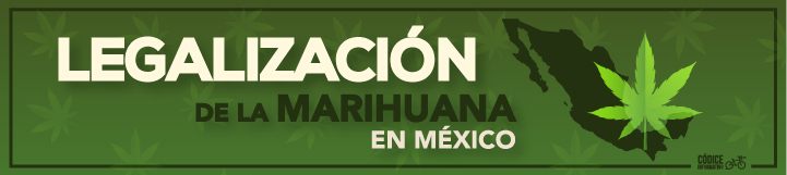  Legalización de la marihuana en México