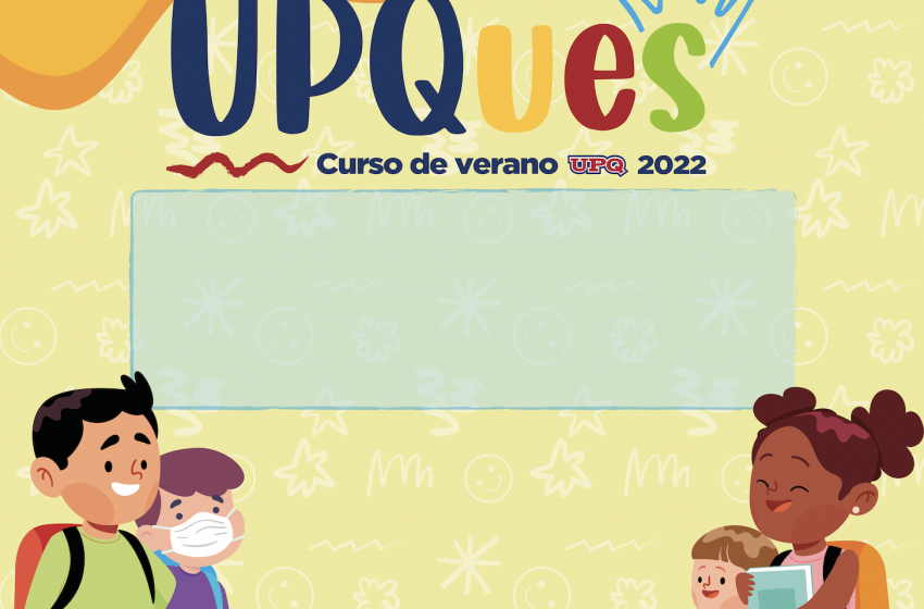  UPQ crea programa de verano