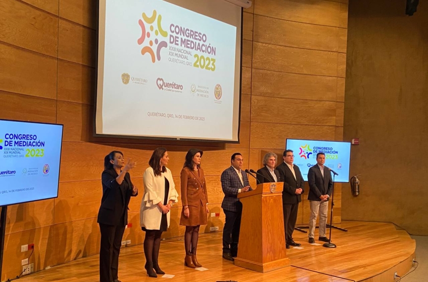  Querétaro será la sede del Congreso Mundial y Nacional de Mediación