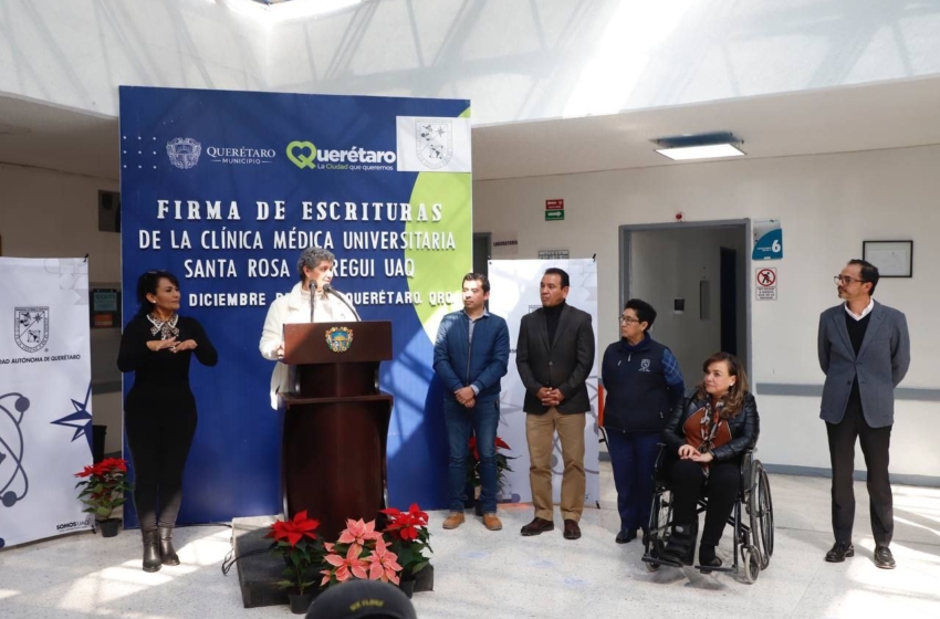  Municipio de Querétaro y UAQ firman escrituras de la Clínica Médica Universitaria Santa Rosa Jáuregui