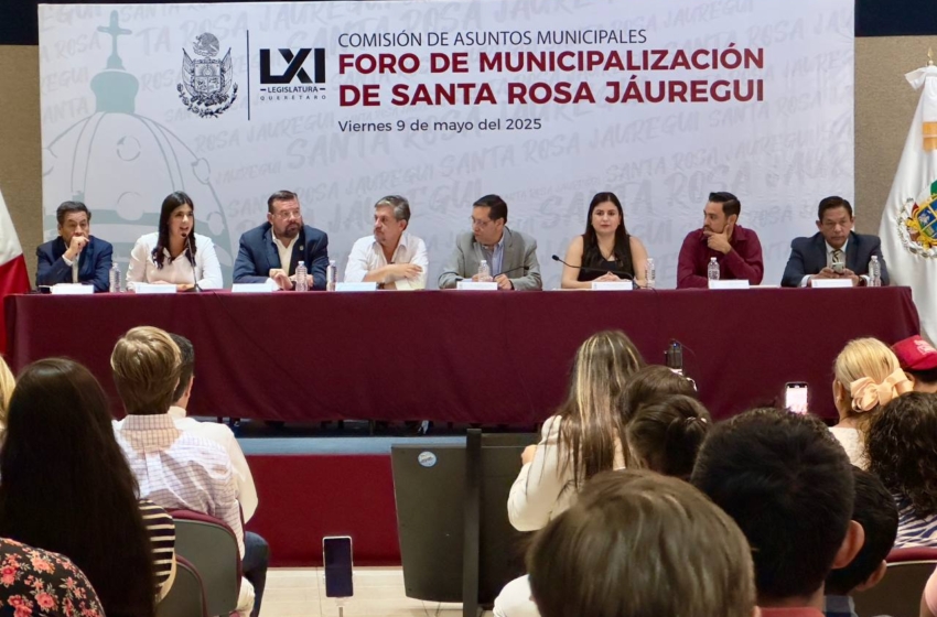 Celebran Foro de Municipalización de Santa Rosa Jáuregui