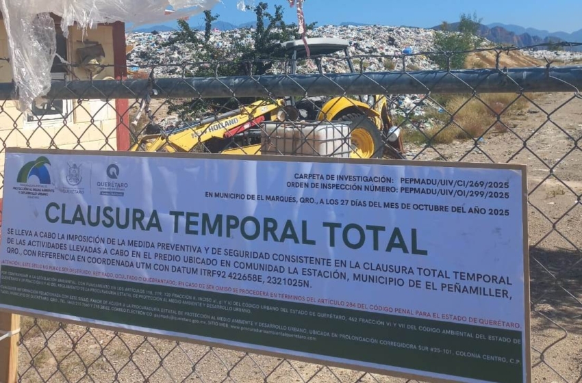  PEPMADU clausura temporalmente relleno sanitario en Peñamiller por irregularidades