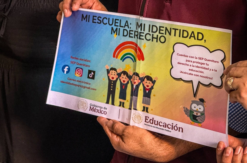  SEP Querétaro registra 6 casos de discriminación y 47 amparos por identidad; lanzan campaña “Mi escuela: mi identidad, mi derecho”