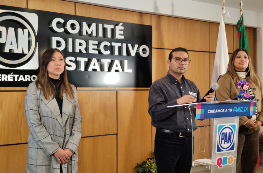  México está en retroceso por culpa de Morena: PAN Querétaro