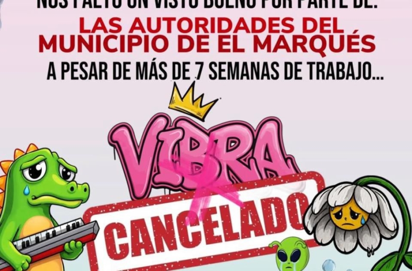  Cancelación del Festival Vibra obedeció a incumplimiento de normatividad; El Marqués notificó con anticipación