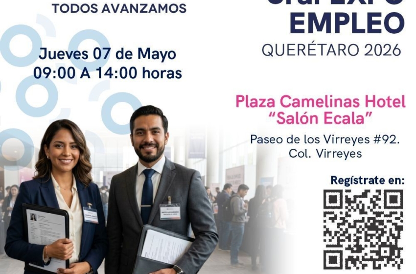  Secretaría del Trabajo convoca a la 3a Expo Empleo Querétaro 2026