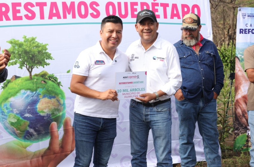  SEDEA inicia temporada de reforestación con meta de plantar 800 mil árboles en Querétaro