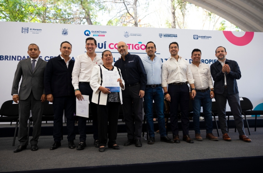  Entregan 461 escrituras a familias de la Zona Metropolitana de Querétaro