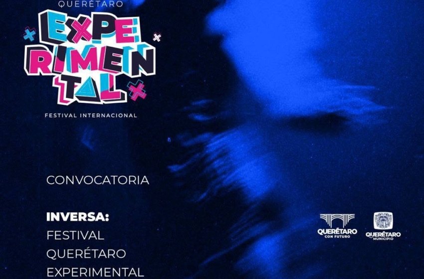 Municipio de Querétaro convoca a artistas para participar en INVERSA, nueva propuesta del Querétaro Experimental 2026