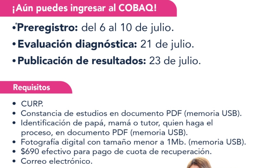  COBAQ abre segunda etapa de admisión para bachillerato escolarizado