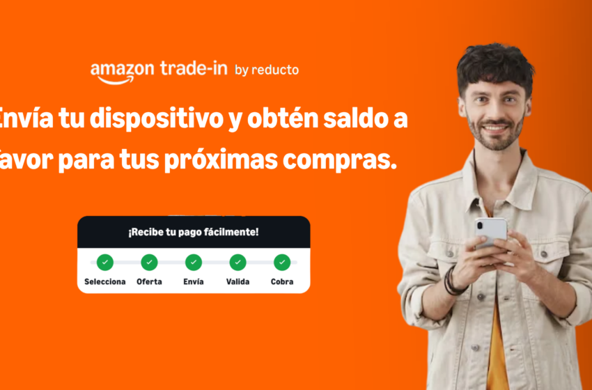  Amazon Trade-In: Un nuevo programa para cambiar tu celular usado por saldo para compras