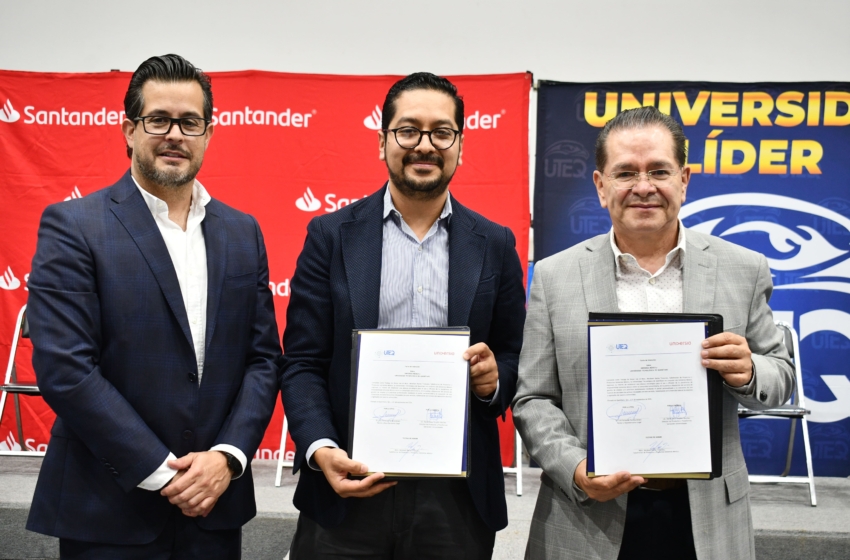  UTEQ y Santander amplían oportunidades de empleo y formación para estudiantes