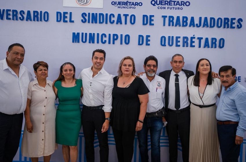  Felifer Macías reconoce labor de trabajadores sindicalizados del Municipio de Querétaro