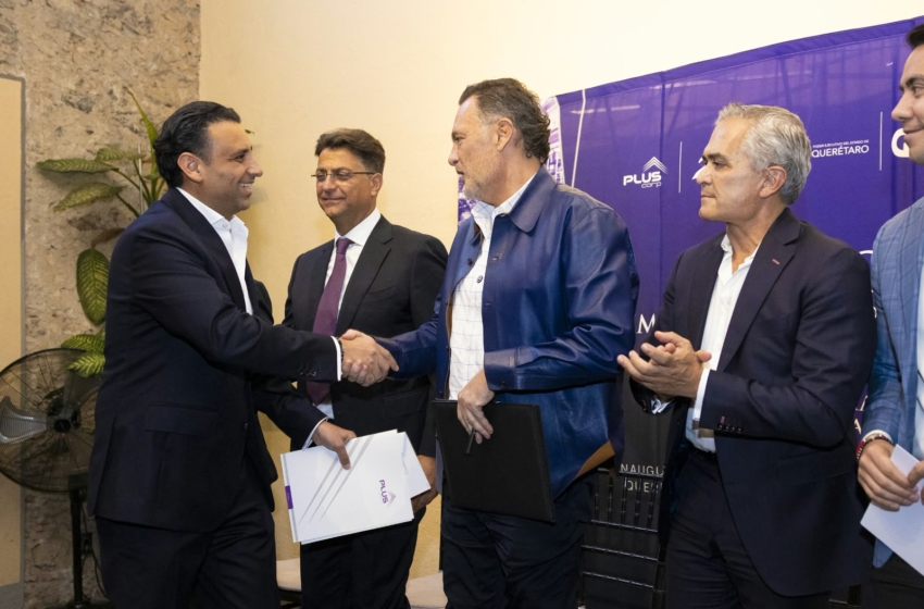  PLUSCORP anuncia mil millones de pesos para financiar proyectos en Querétaro
